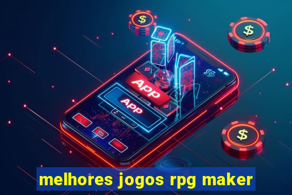 melhores jogos rpg maker